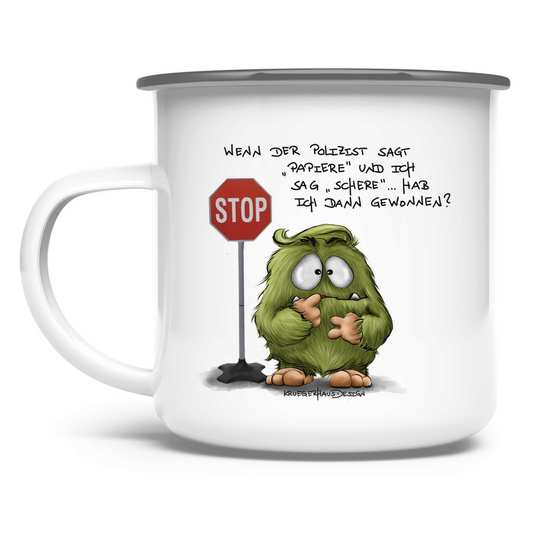 Emaille Tasse Wenn der Polizist sagt "Papiere" und ich sag "Schere"...