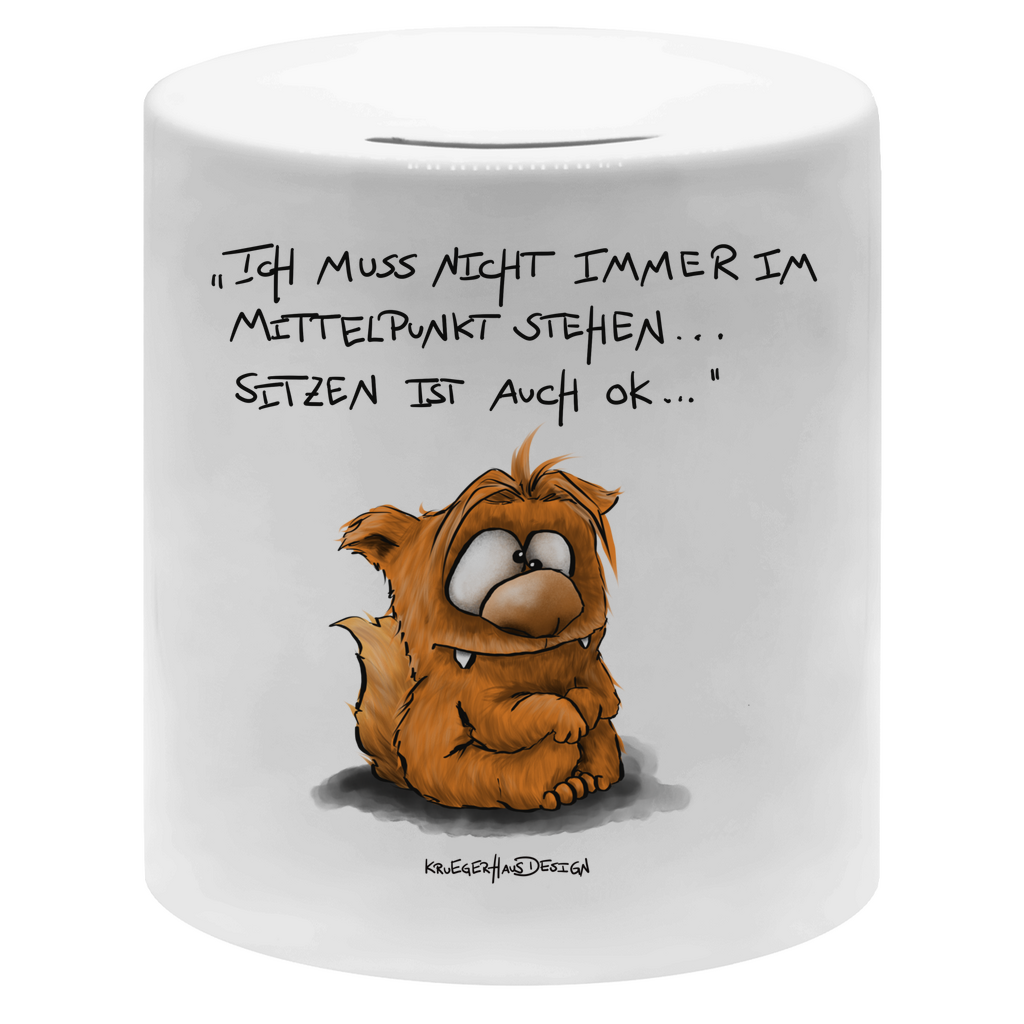 Money box Ich muss nicht immer im Mittelpunkt stehen. Sitzen ist ...