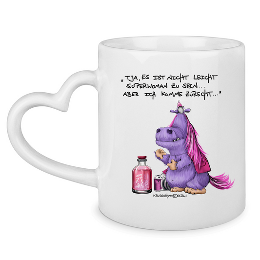 Tasse mit Herzhenkel Tja, es ist nicht leicht Superwoman zu sein... aber ich ...