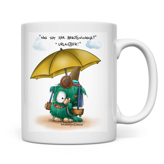 Tasse Was ist ihr Berufswunsch? Urlauber!