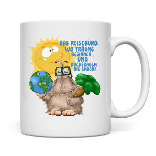 Tasse Das Reisebüro: Wo Träume beginnen und Rückfragen nie enden!