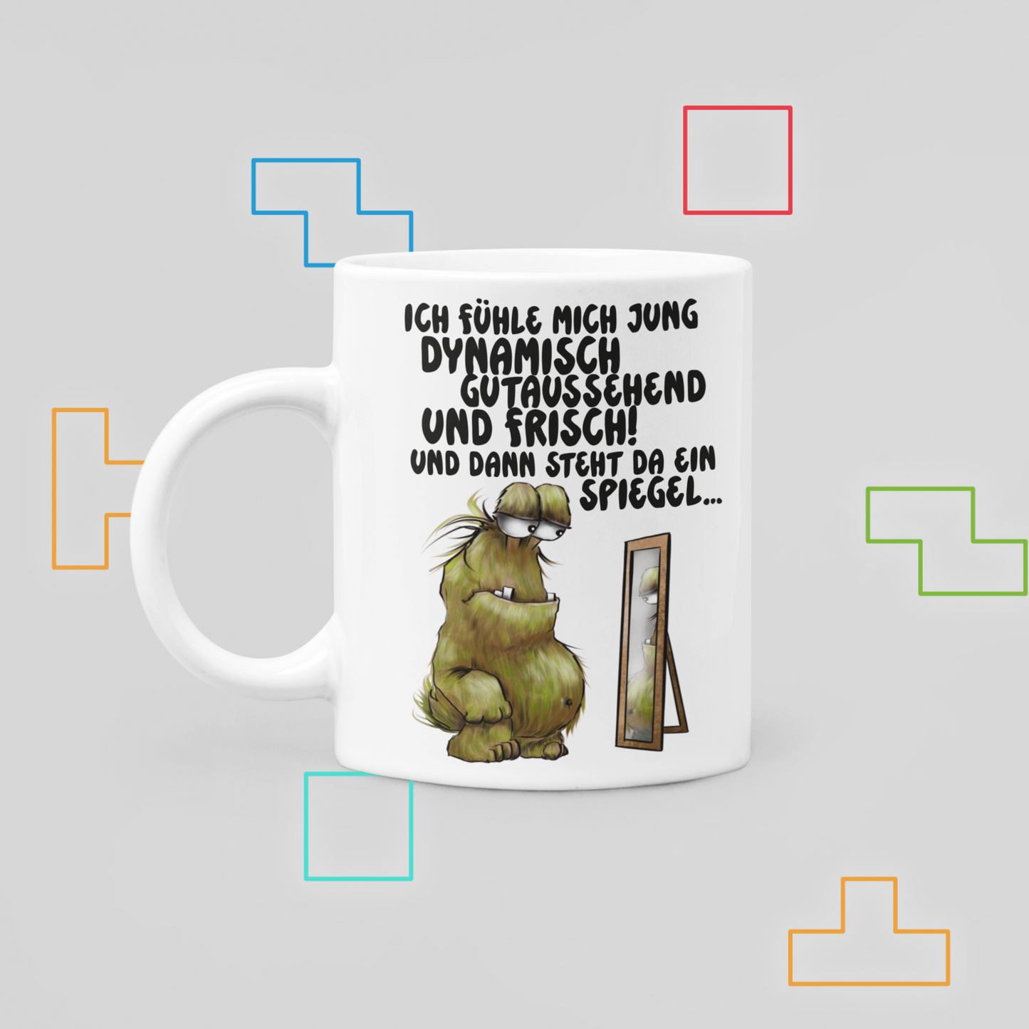 Carl Monster Tasse – Ich fühle mich jung, dynamisch, gutaussehend und frisch | Lustige Spruchtasse für Humorvolle