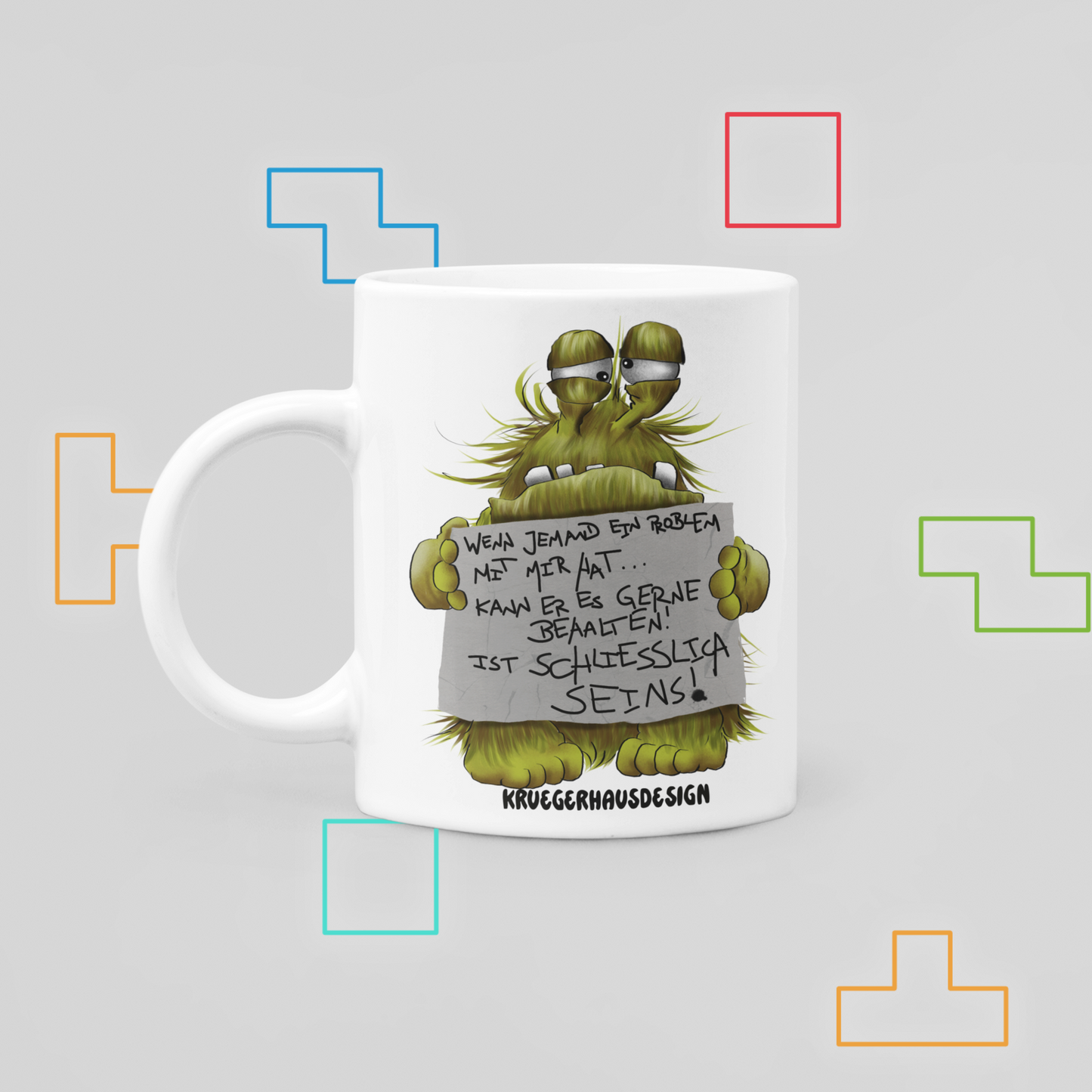 Carl Monster Tasse – Wenn jemand ein Problem mit mir hat, kann er es gerne behalten | Lustige Sarkasmus-Tasse
