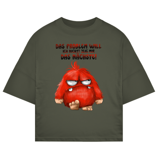 ST/ST Oversize T-Shirt Das Problem will ich nicht! Zeig mir das nächste!