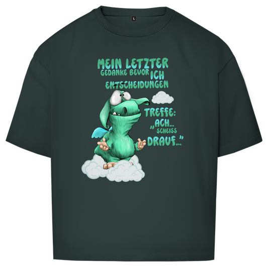 Oversize T-Shirt Mein letzter Gedanke bevor ich Entscheidungen treffe: Ach…