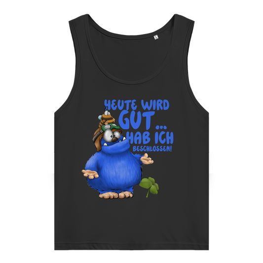 Damen Premium Organic Tank Top Heute wird gut… Hab ich beschlossen!