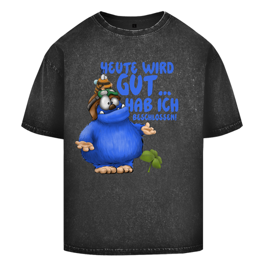 Oversize Washed T-Shirt Heute wird gut… Hab ich beschlossen!