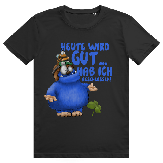 ST/ST Creator 2.0 T-Shirt Heute wird gut… Hab ich beschlossen!