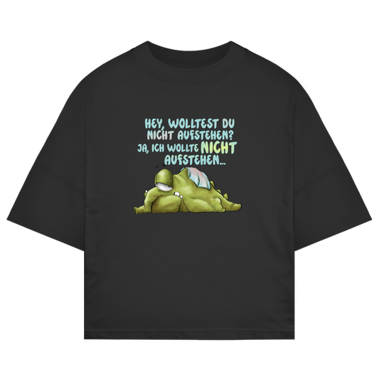 ST/ST Oversize T-Shirt Hey, wolltest du nicht aufstehen? Design 1