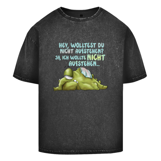 Oversize Washed T-Shirt Hey, wolltest du nicht aufstehen? Design 1