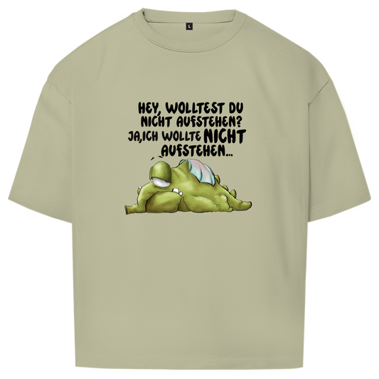 Oversize T-Shirt Hey, wolltest du nicht aufstehen? Deisgn 2