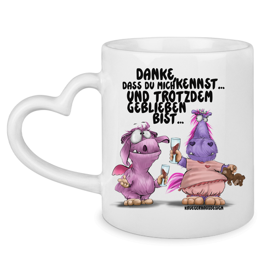 Tasse mit Herzhenkel Danke, dass du mich kennst... und trotzdem geblieben bist...