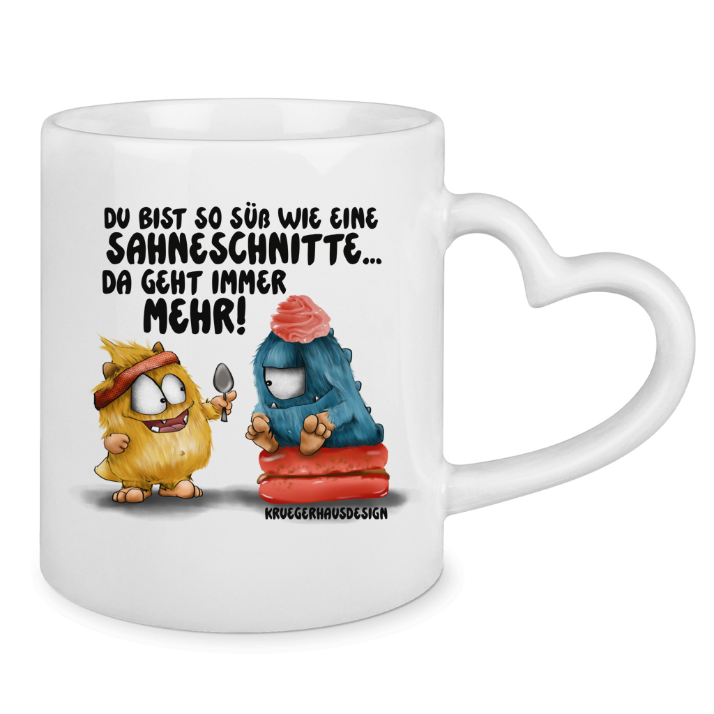 Tasse mit Herzhenkel Du bist so süß wie eine Sahneschnitte...