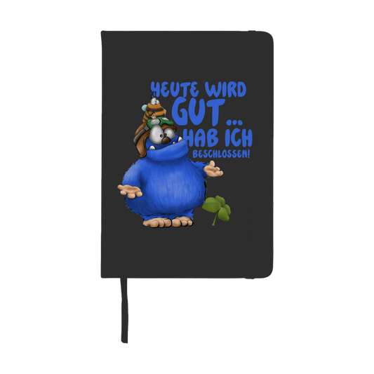 Notizbuch Heute wird gut… Hab ich beschlossen!