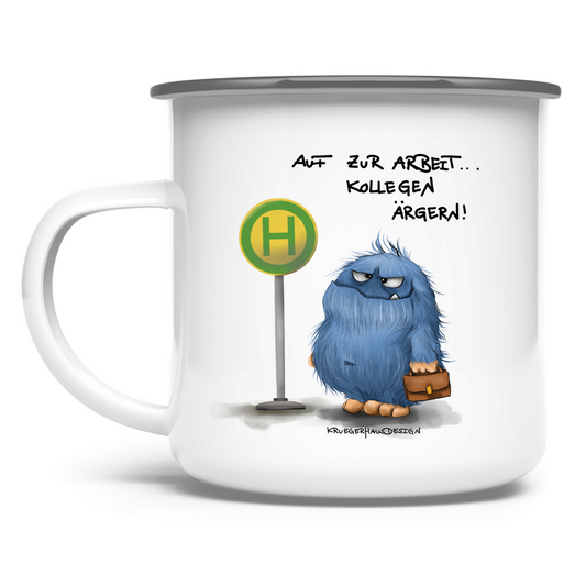 Emaille Tasse Auf zur Arbeit Kollegen ärgern!