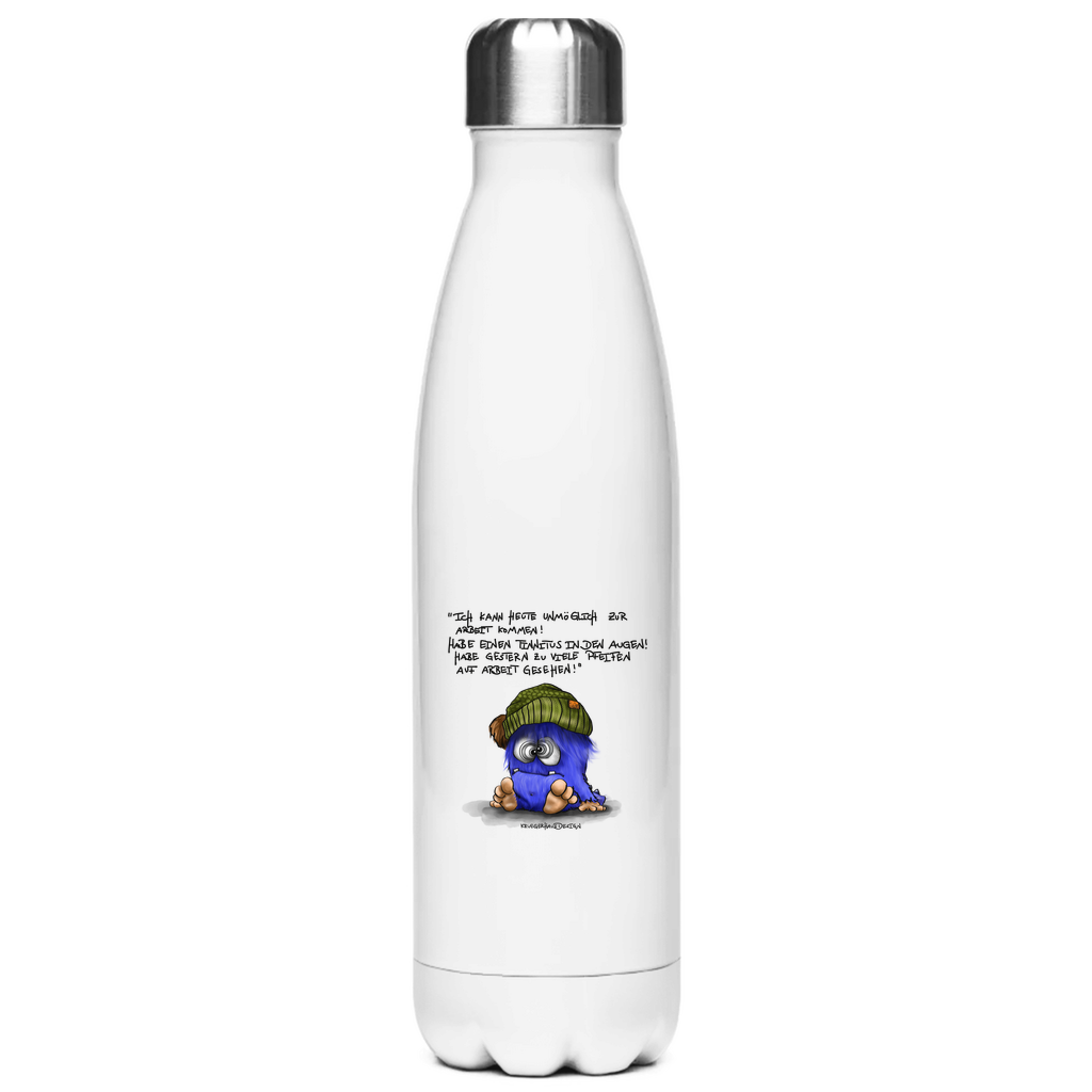 Edelstahl-Thermoflasche Ich kann heute unmöglich zur Arbeit kommen! Habe einen...