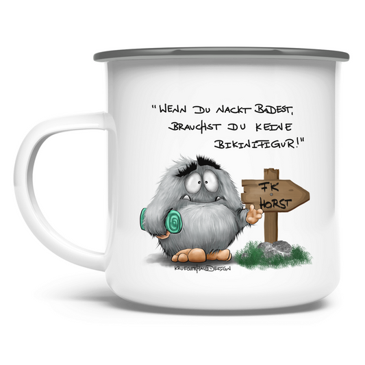 Emaille Tasse Wenn du nackt badest, brauchst du keine Bikinifigur!