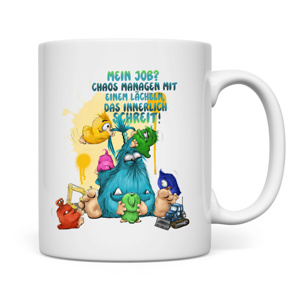 Tasse Mein Job? Chaos managen mit einem Lächeln, das innerlich…