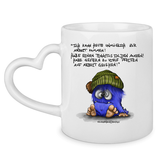 Tasse mit Herzhenkel Ich kann heute unmöglich zur Arbeit kommen! Habe einen...