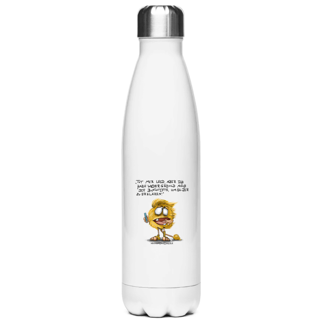 Edelstahl-Thermoflasche Tut mir leid, aber ich habe weder Geduld noch die Buntstifte