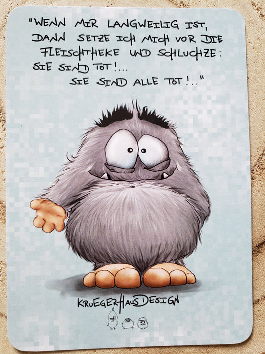 Postkarte Monster Kruegerhausdesign "Wenn mir langweilig ist."