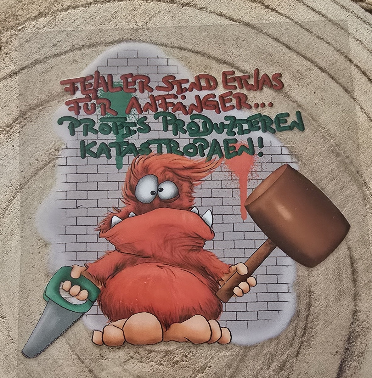 Rub on, UV Folienaufkleber, Monster, Fehler sind etwas für Anfänger...Profis produzieren Katastrophen!