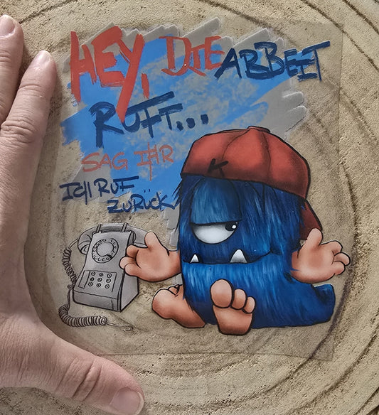 Rub on, UV Folienaufkleber, Monster, Hey, die Arbeit ruft... Sag ihr, ich ruf zurück!