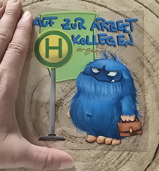 Rub on, UV Folienaufkleber, Monster, Auf zur Arbeit Kollegen ärgern