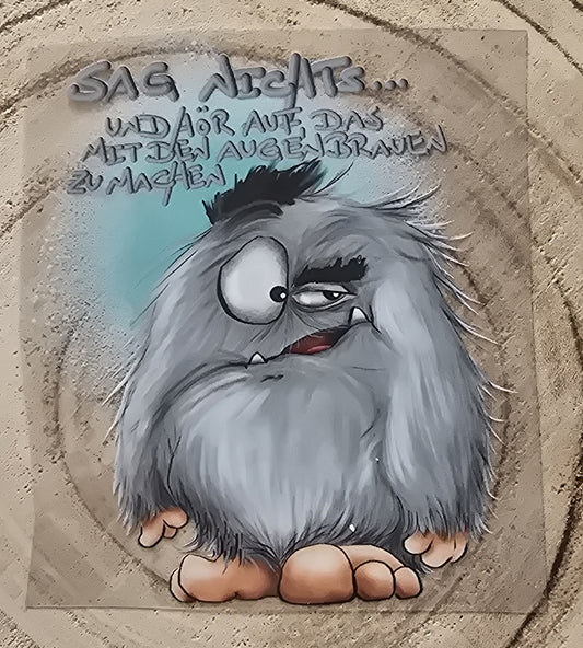Rub on, UV Folienaufkleber, Monster, Sag nichts... und hör auf das mit den Augenbrauen zu machen!