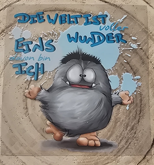 Rub on, UV Folienaufkleber, Monster, Die Welt ist volle Wunder, eins davon bin ich!