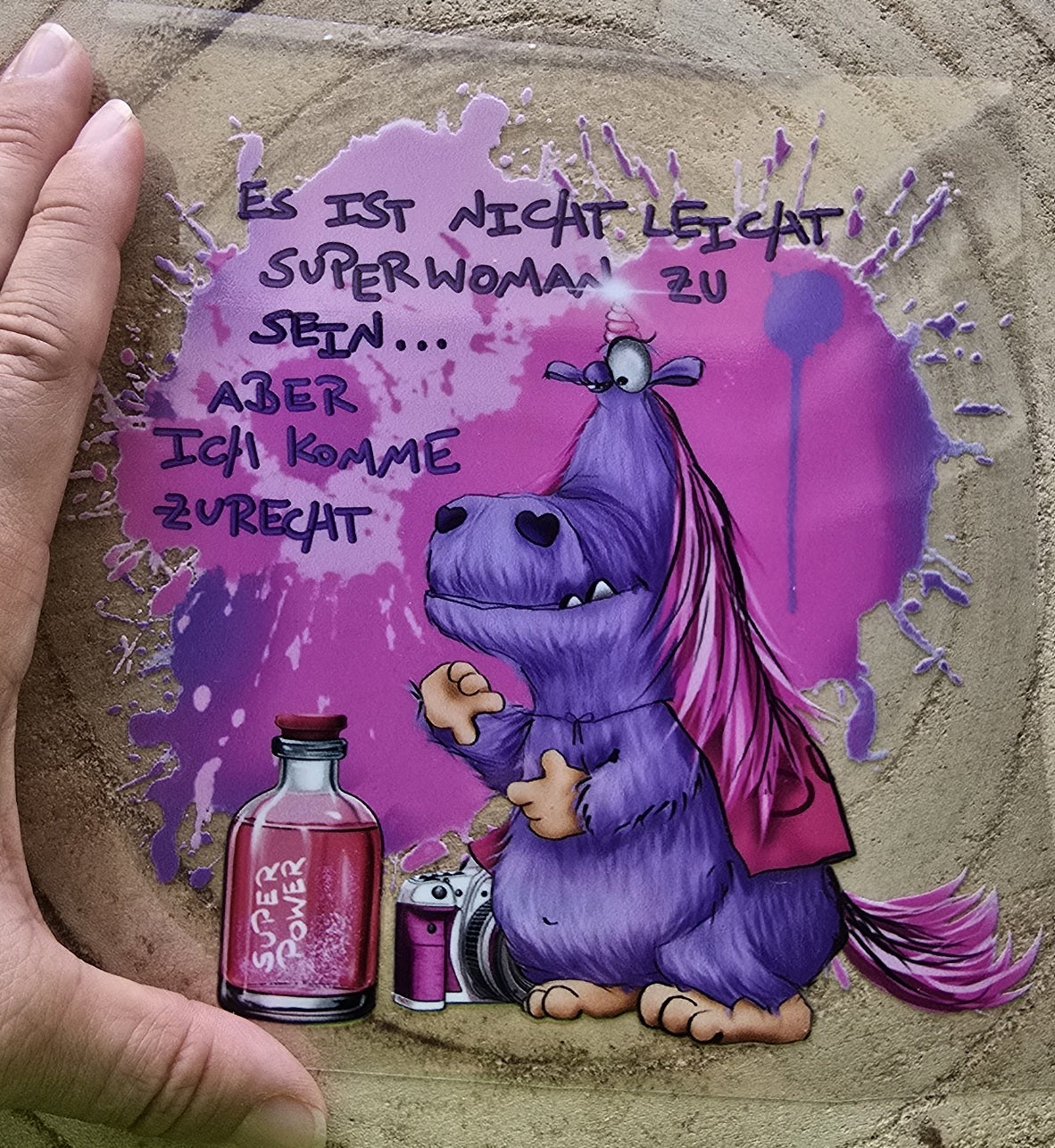 Rub on, UV Folienaufkleber, Monster, Es ist nicht leicht Superwoman zu sein... Aber ich komme zurecht!