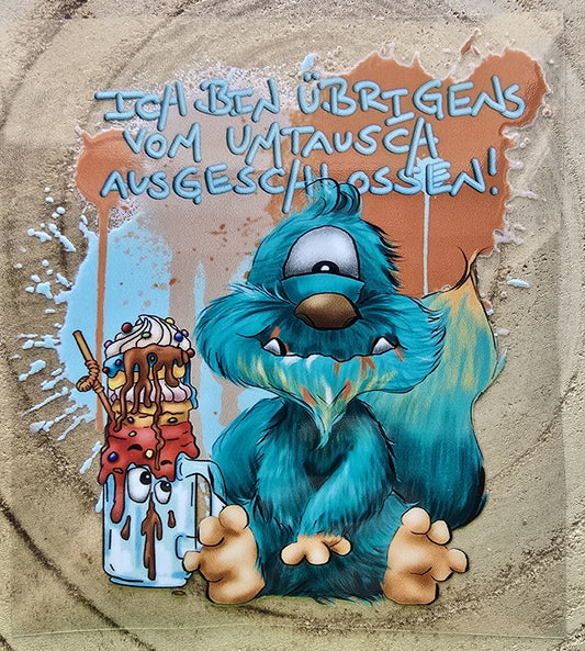 Rub on, UV Folienaufkleber, Monster, Ich bin übrigens vom Umtausch ausgeschlossen!