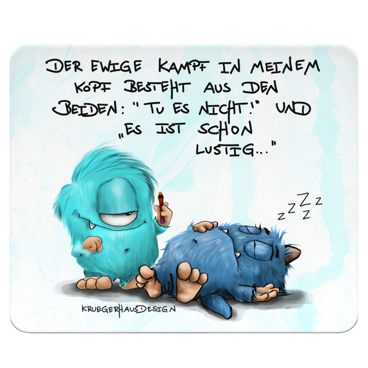 Mousepad, Mauspad, Maus Unterlage, Kruegerhausdesign Monster mit Spruch, Der ewige Kampf in meinem Kopf...