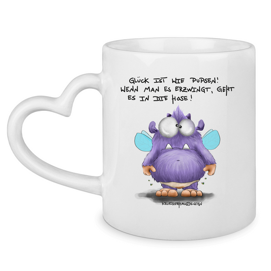 Tasse mit Herzhenkel Glück ist wie Pupsen! Wenn man es erzwingt, geht es in die..