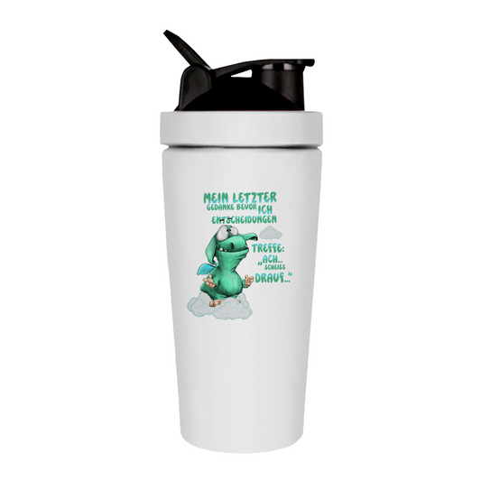 Fitness Shaker Mein letzter Gedanke bevor ich Entscheidungen treffe: Ach…