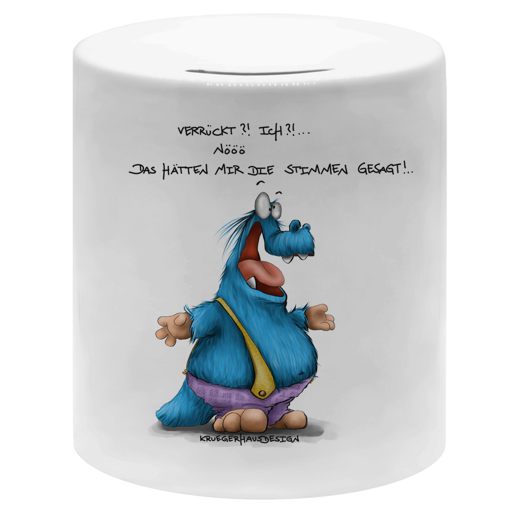 Money box Verrückt?! Ich?! Nööö, Das hätten mir die Stimmen gesagt!