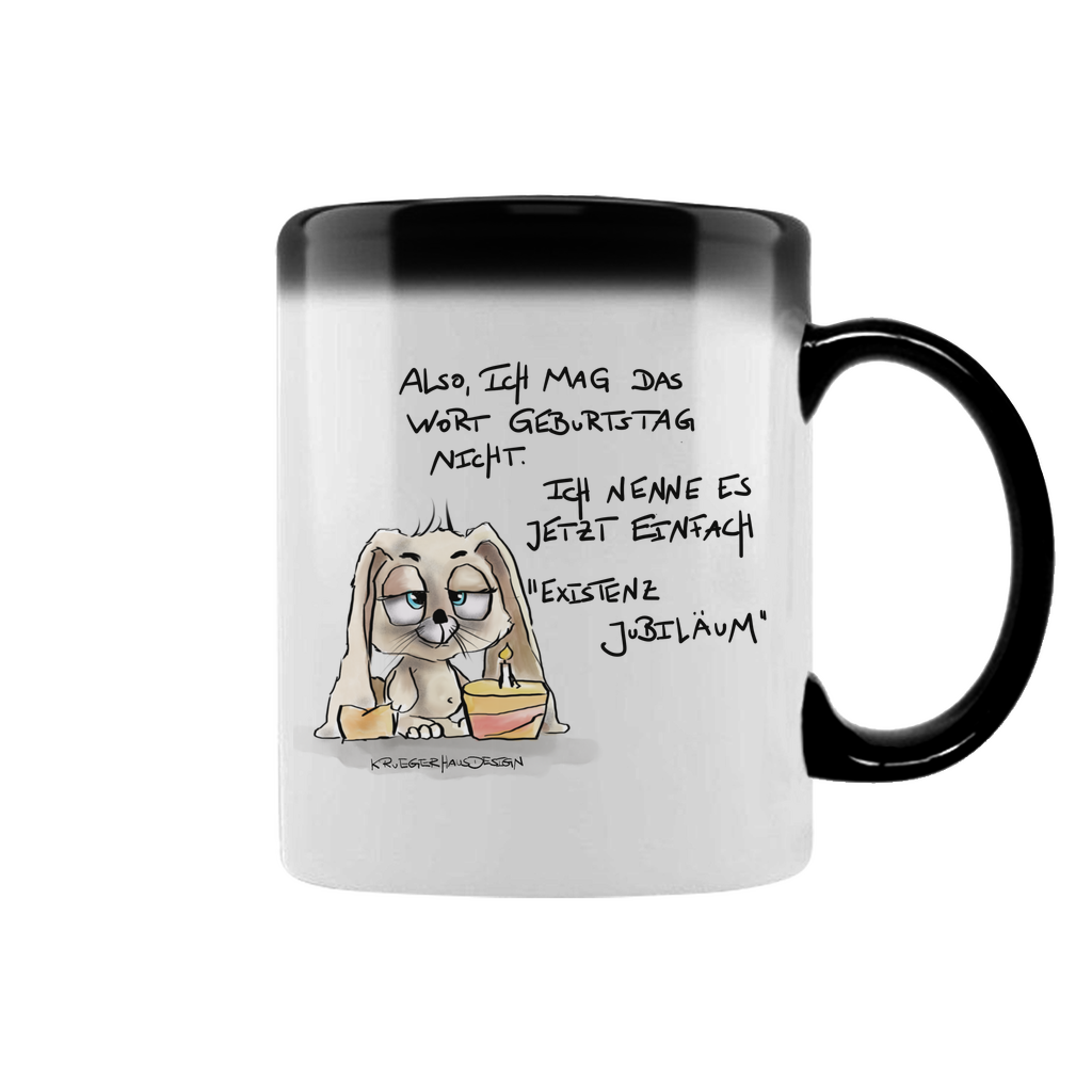 Zaubertasse Also, ich mag das Wort Geburtstag nicht. Ich nenne es ...