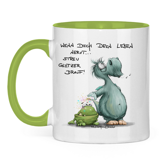 Tasse zweifarbig Wenn dich dein Leben nervt... Streu Glitzer drauf!