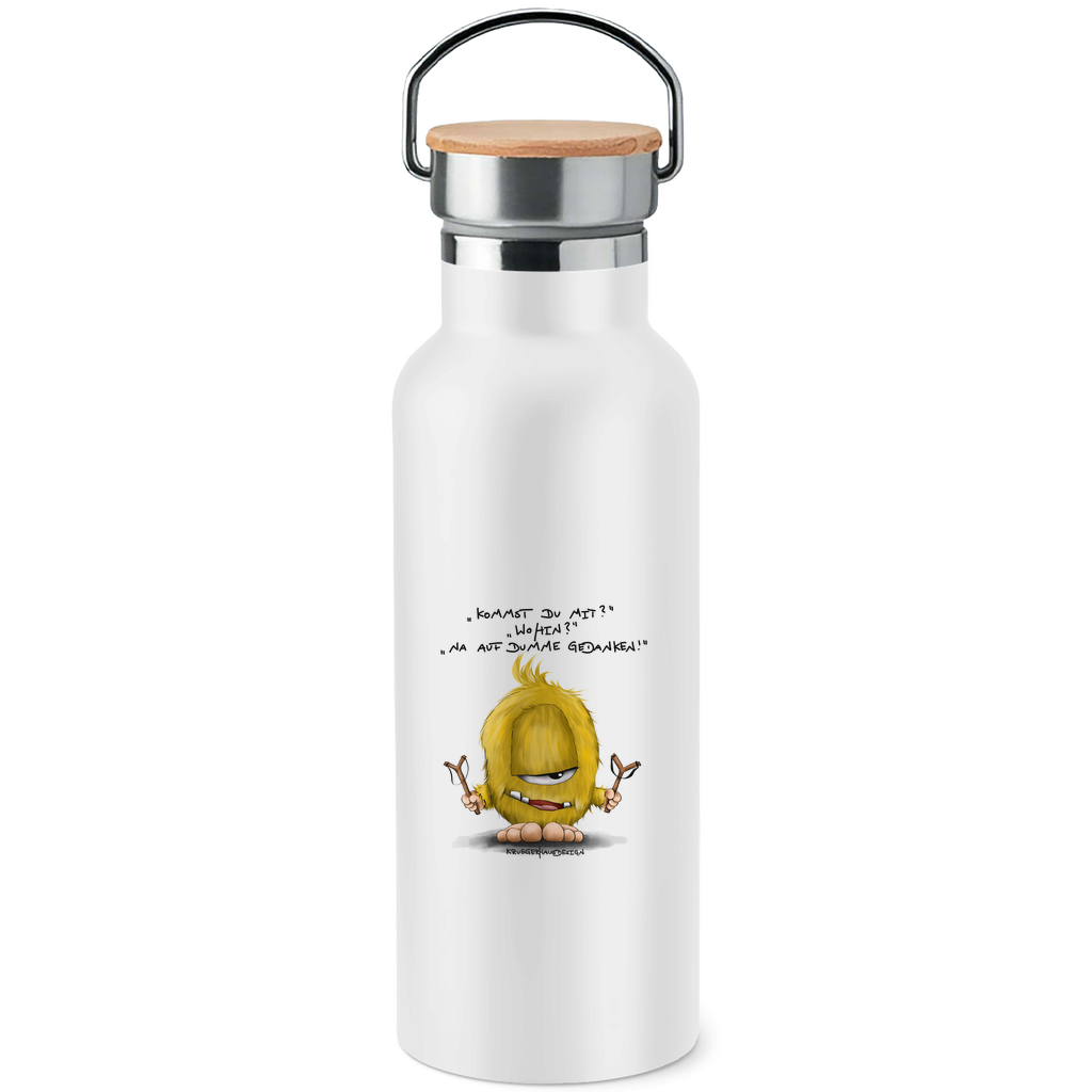 Edelstahl-Trinkflasche mit Bambusdeckel Kommst du mit? Wohin? Na auf dumme Gedanken!