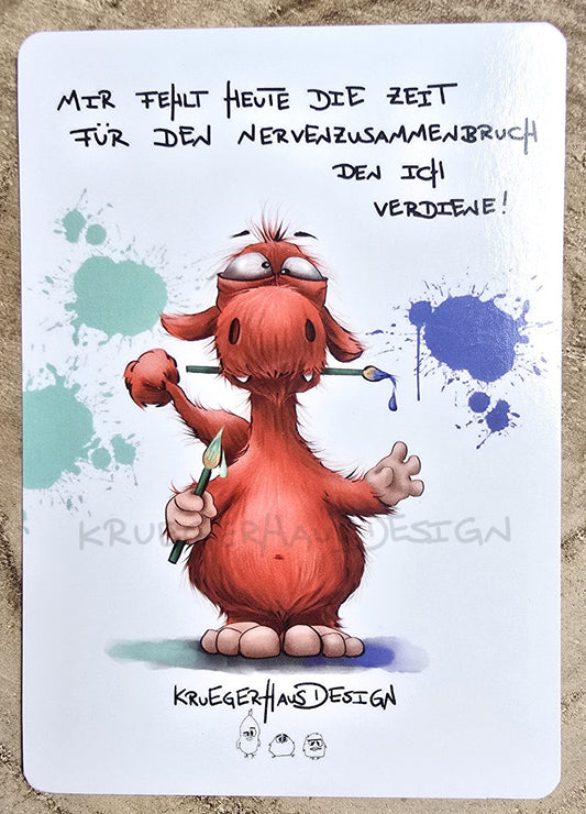 Postkarte Kruegerhausdesign Monster mit Spruch, Mir fehlt heute die zeit für den Nervenzusammenbruch den ich verdiene!