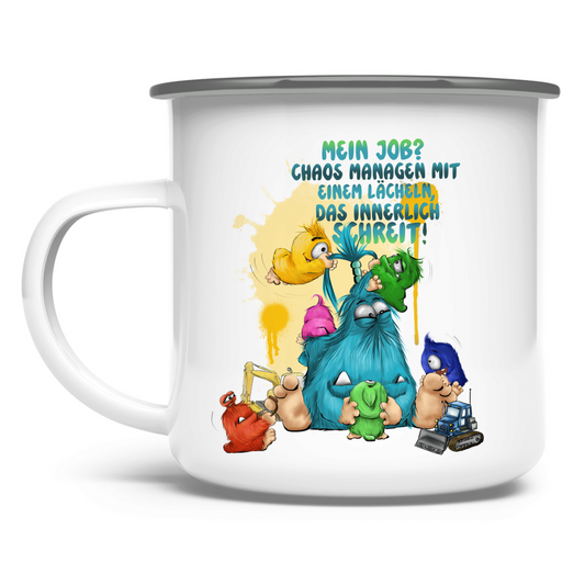Emaille Tasse Mein Job? Chaos managen mit einem Lächeln, das innerlich…