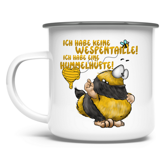 Emaille Tasse Ich habe keine Wespentaille! Ich habe eine Hummelhüfte!