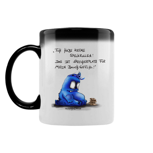 Zaubertasse Ich habe keine Speckrollen! Das ist Speicherplatz für mein..