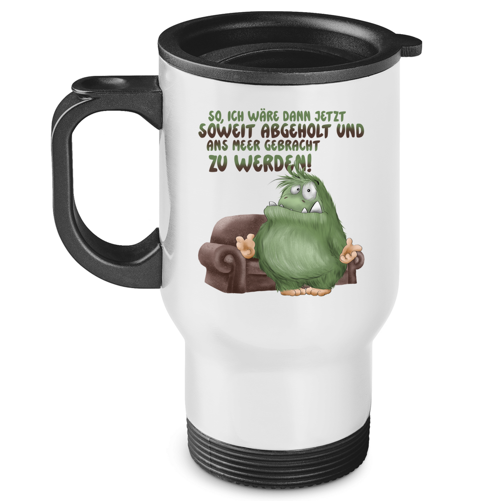 Edelstahl-Thermobecher So, ich wäre dann jetzt soweit abgeholt und an Meer gebracht