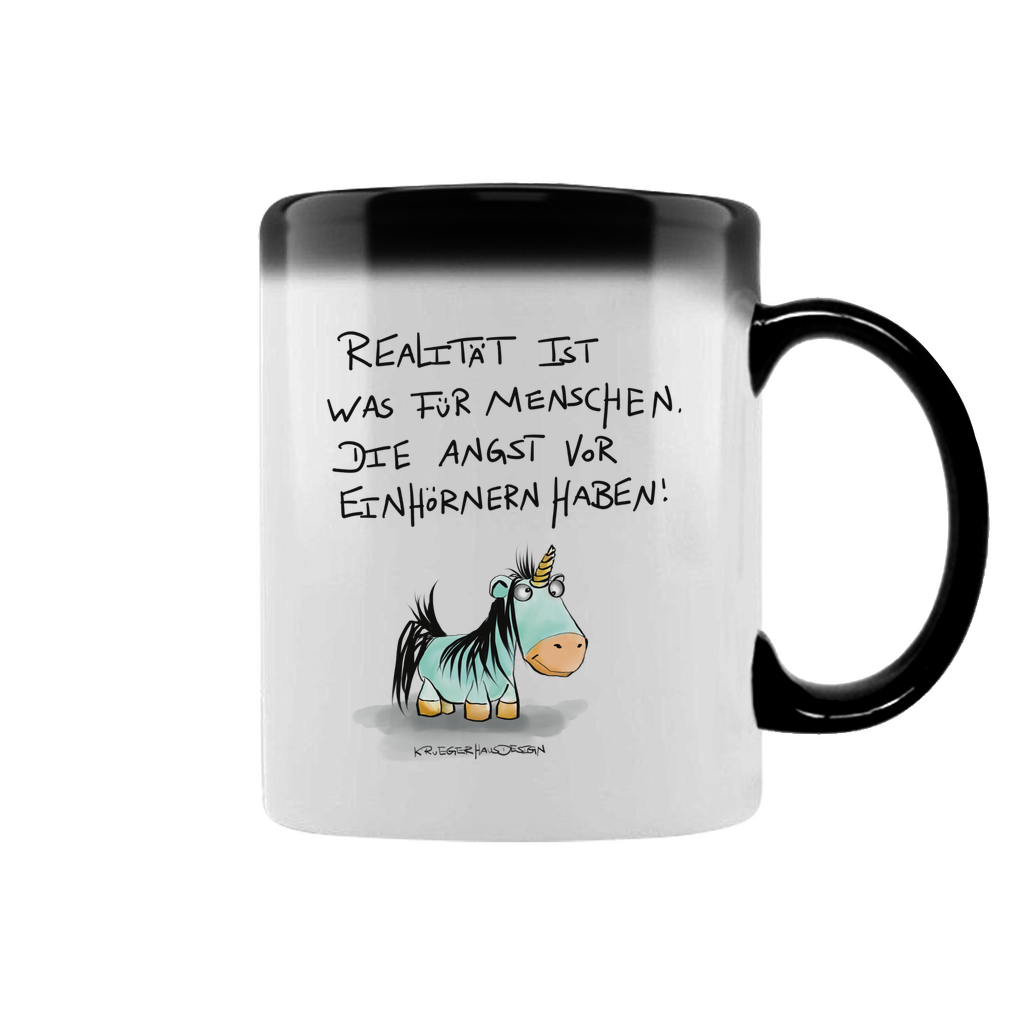 Zaubertasse Realität ist was für Menschen, die Angst vor Einhörnern habe