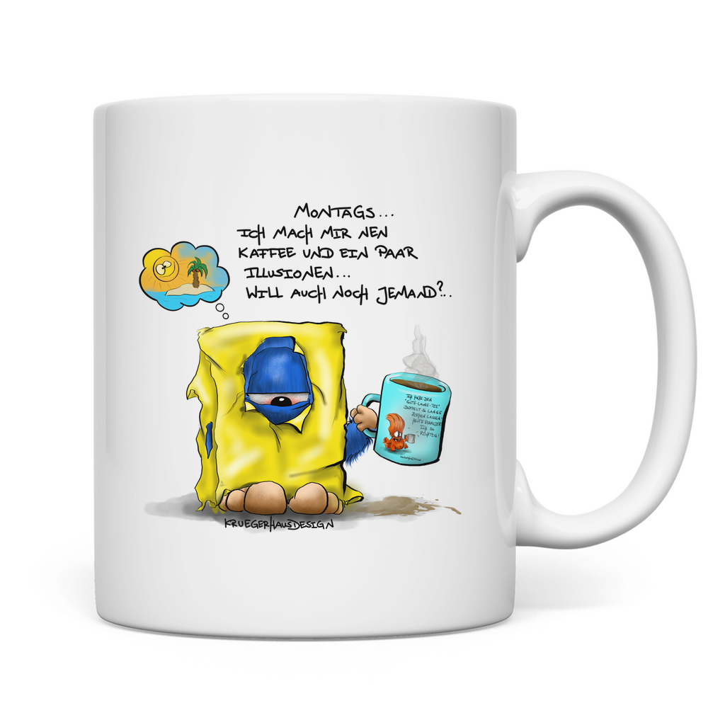 Tasse Montags... Ich mach mir nen Kaffee und ein paar Illusionen..