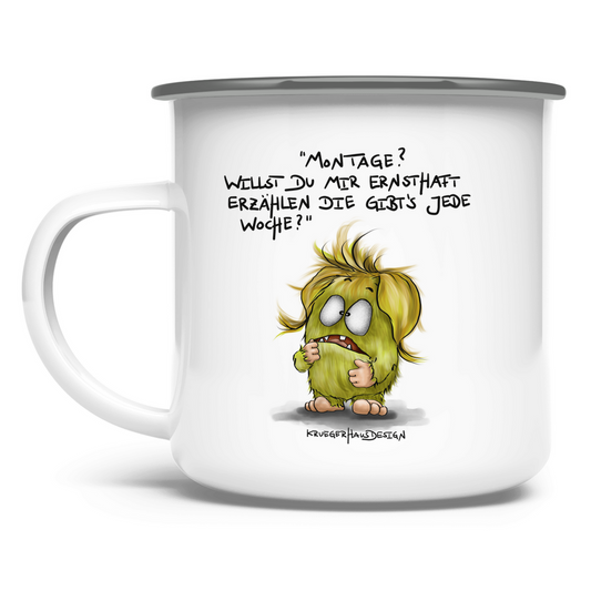 Emaille Tasse Montage? Willst du mir ernsthaft erzählen die gibt's jede...