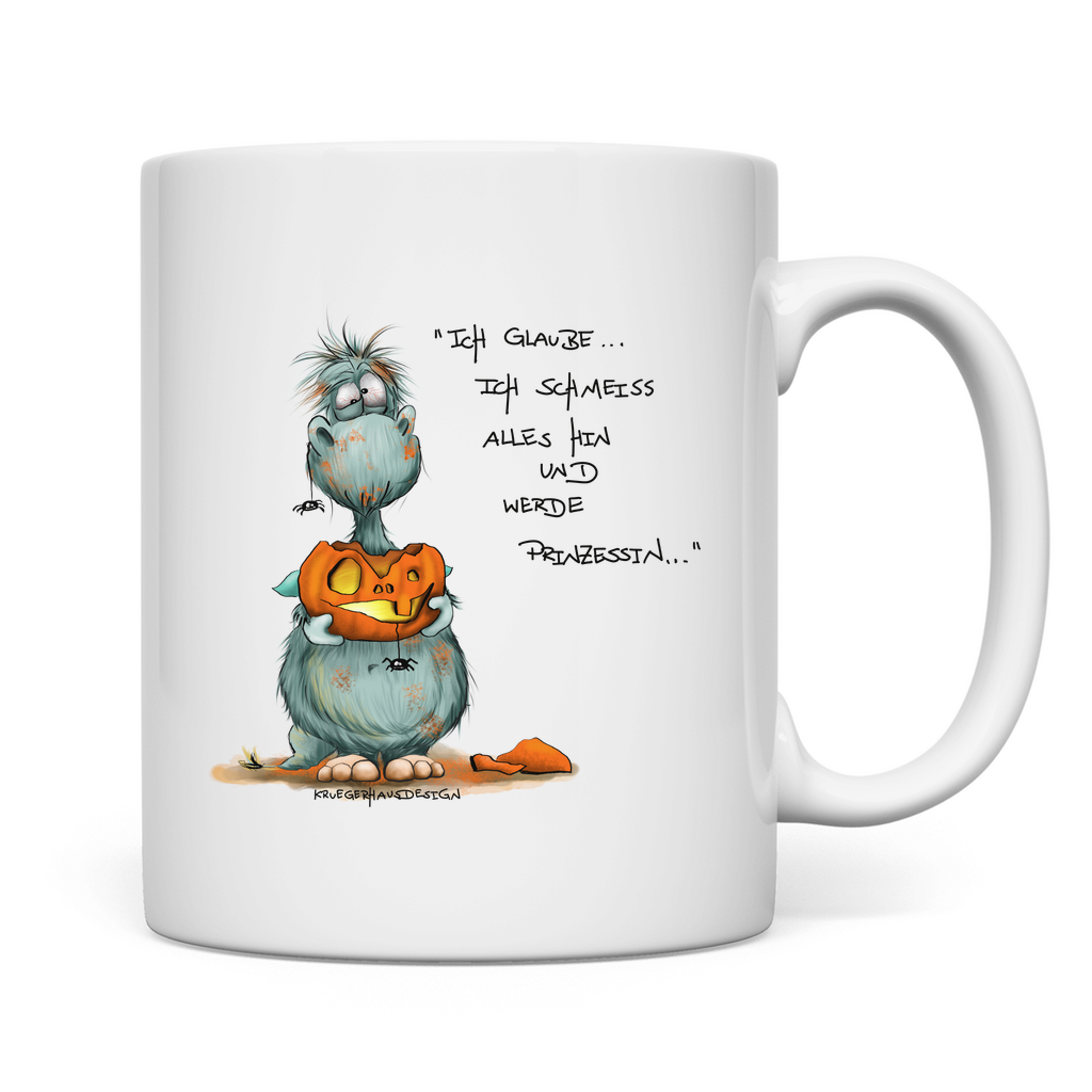 Tasse Ich glaube ich schmeiss alles hin und werde Prinzessin...