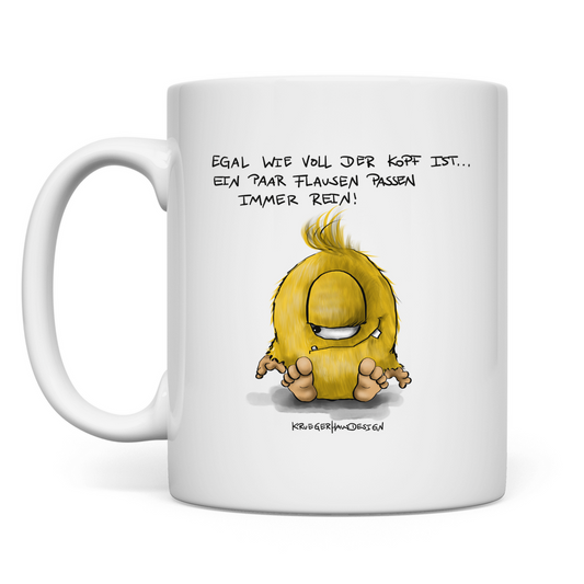 Tasse Egal wie voll der Kopf ist... Ein paar Flausen passen ...