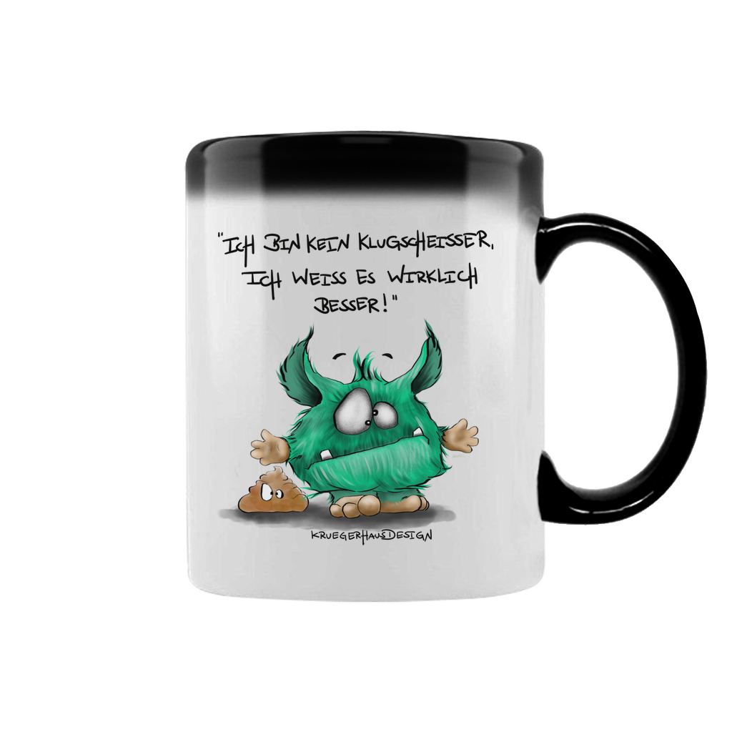 Zaubertasse Ich bin kein Klugscheisser, ich weiß es wirklich besser!